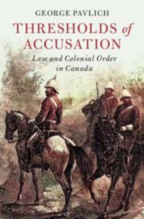 George Pavlich: Thresholds of Accusation, Buch