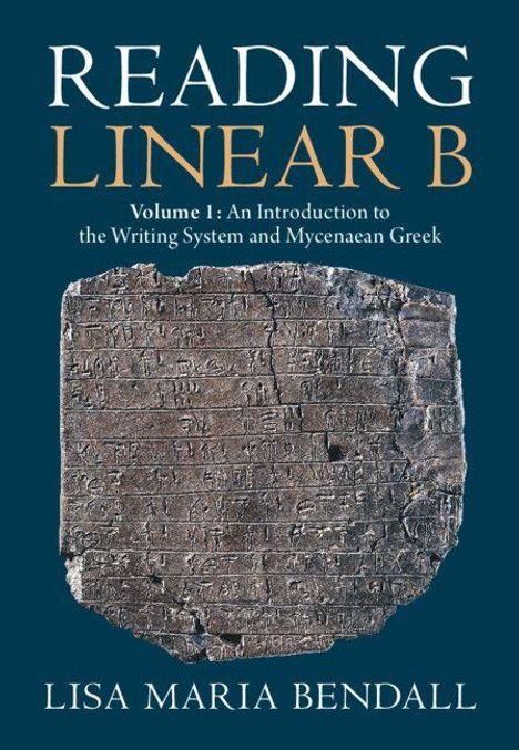 „Reading Linear B: Volume 1: An Introduction to the Writing System and Mycenaean Greek“ von Lisa Maria Bendall. Darüber ein antikes Tontafel-Skript.