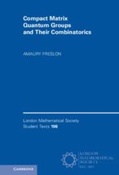 Amaury Freslon: Compact Matrix Quantum Groups and Their Combinatorics, Buch