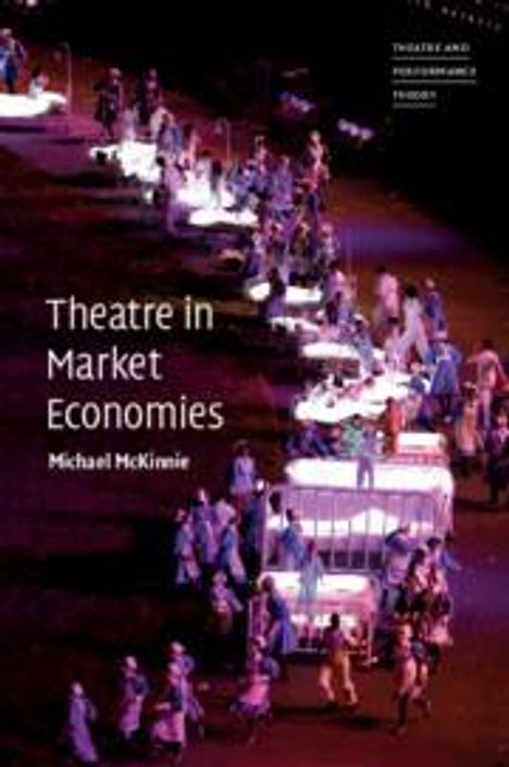 Michael McKinnie: Theatre in Market Economies, Buch