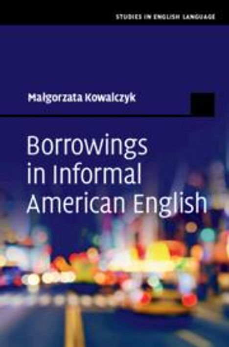 Malgorzata Kowalczyk: Borrowings in Informal American English, Buch