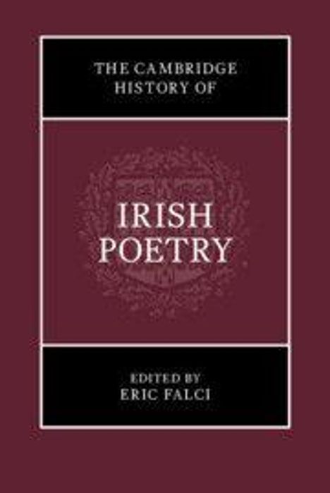 Text: "The Cambridge History of Irish Poetry, edited by Eric Falci." Dunkelrotes Buchcover mit einem Wappen-Logo.