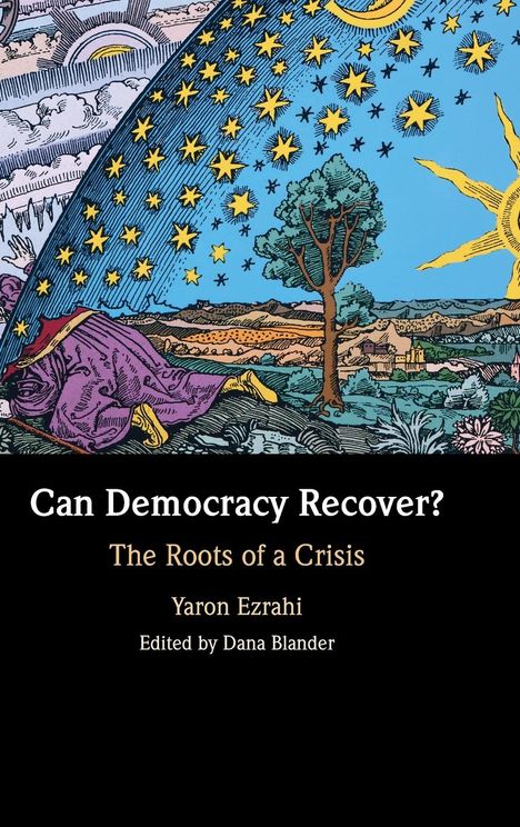 Yaron Ezrahi: Can Democracy Recover?, Buch