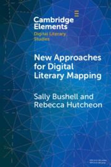 Sally Bushell: New Approaches for Digital Literary Mapping, Buch