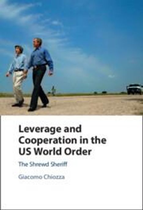 Giacomo Chiozza: Leverage and Cooperation in the Us World Order, Buch
