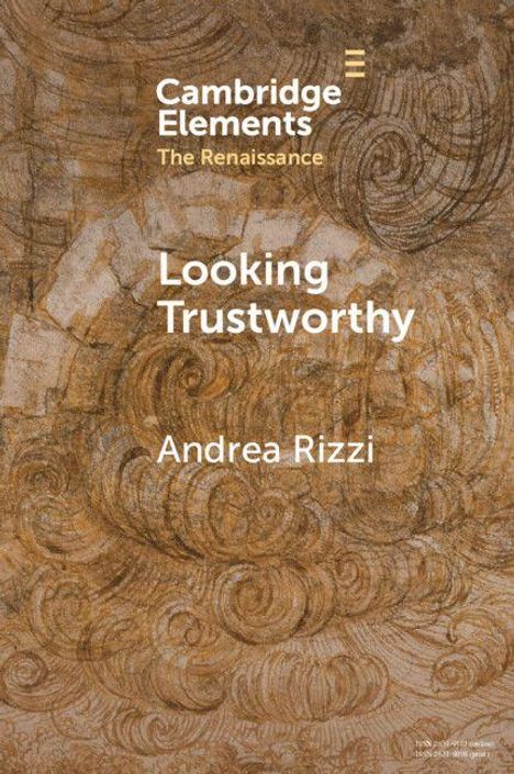 Text: "Cambridge Elements The Renaissance Looking Trustworthy Andrea Rizzi". Hintergrund: Detailreiche Zeichnung in Brauntönen.