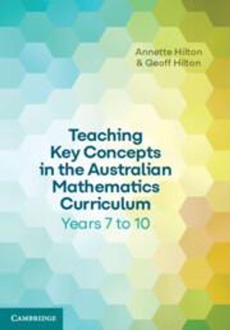 Annette Hilton: Teaching Key Concepts in the Australian Mathematics Curriculum Years 7 to 10, Buch