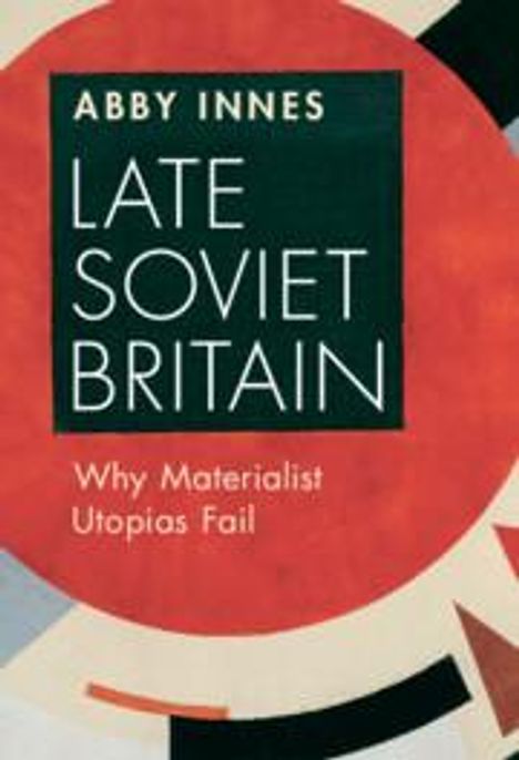 Abby Innes: Late Soviet Britain, Buch
