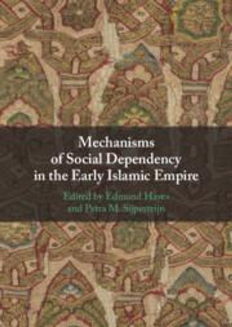 Mechanisms of Social Dependency in the Early Islamic Empire, Buch