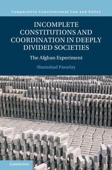 Titel: "INCOMPLETE CONSTITUTIONS AND COORDINATION IN DEEPLY DIVIDED SOCIETIES", Autor: Shamshad Pasarlay. Hintergrund: Mauer aus Steinen.