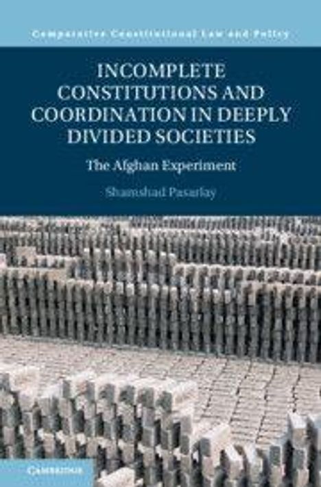 Titel: "INCOMPLETE CONSTITUTIONS AND COORDINATION IN DEEPLY DIVIDED SOCIETIES: The Afghan Experiment" von Shamshad Pasarlay. Bücherstapel im Hintergrund.