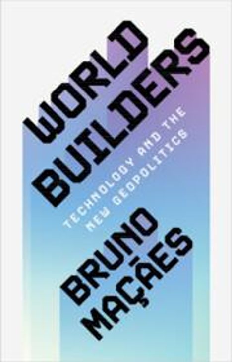 Bruno Macaes: World Builders, Buch