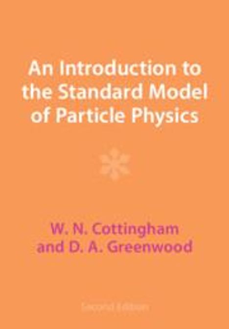 W N Cottingham: An Introduction to the Standard Model of Particle Physics, Buch