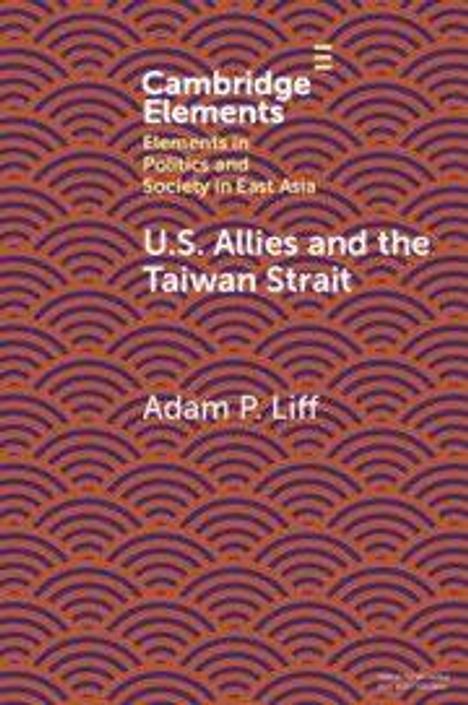 Adam P Liff: U.S. Allies and the Taiwan Strait, Buch