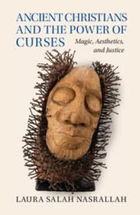 Laura Salah Nasrallah: Ancient Christians and the Power of Curses, Buch