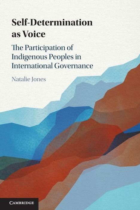"Self-Determination as Voice: The Participation of Indigenous Peoples in International Governance" von Natalie Jones. Farbliche Bergillustration.