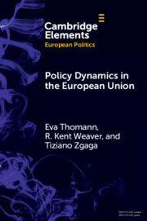 "Cambridge Elements", "European Politics", "Policy Dynamics in the European Union", Autoren: Thomann, Weaver, Zgaga.