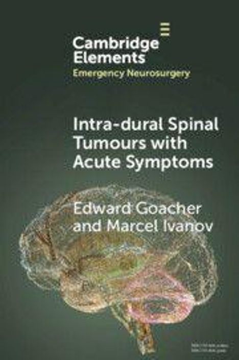 "Cambridge Elements: Intra-dural Spinal Tumours with Acute Symptoms" von Edward Goacher und Marcel Ivanov. Gehirnillustration.