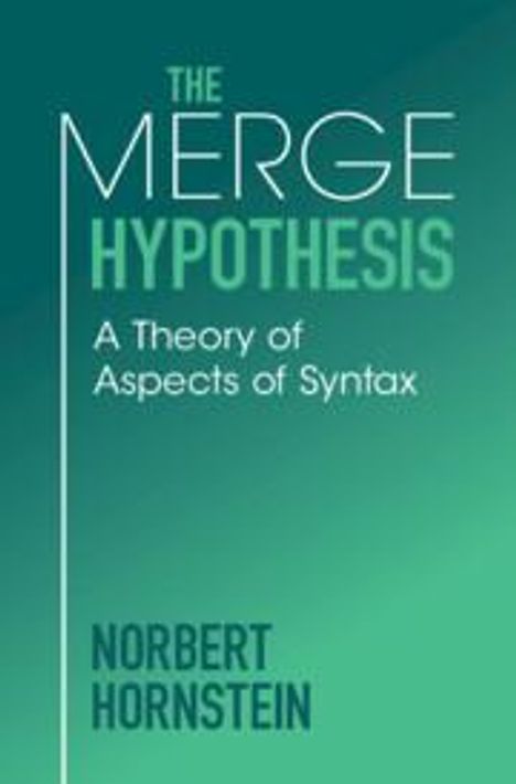 Norbert Hornstein: The Merge Hypothesis, Buch