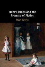Stuart Burrows: Henry James and the Promise of Fiction, Buch