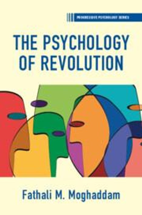 Fathali M. Moghaddam: The Psychology of Revolution, Buch