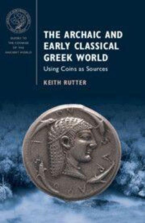 Titel: "THE ARCHAIC AND EARLY CLASSICAL GREEK WORLD", darunter eine antike Münze mit einem Profilkopf.