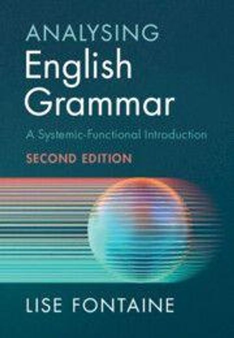 "Analysing English Grammar: A Systemic-Functional Introduction, Second Edition, Lise Fontaine." Futuristisches Coverdesign.