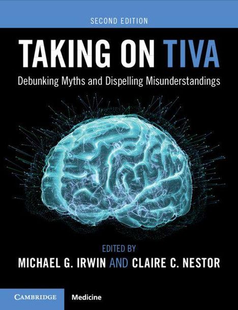 "Second Edition: Taking on TIVA, Debunking Myths and Dispelling Misunderstandings. Edited by Michael G. Irwin and Claire C. Nestor." Illustration eines Gehirns.