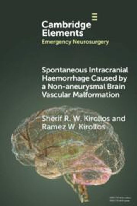 Ramez W. Kirollos: Spontaneous Intracranial Haemorrhage Caused by a Non-aneurysmal Brain Vascular Malformation, Buch