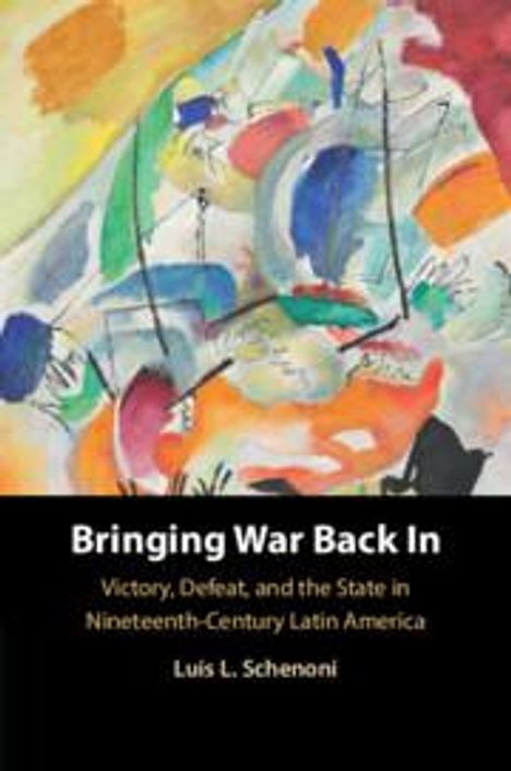 Luis L. Schenoni: Bringing War Back In, Buch