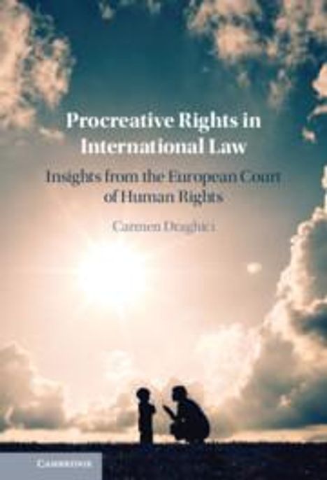 Carmen Draghici: Procreative Rights in International Law, Buch