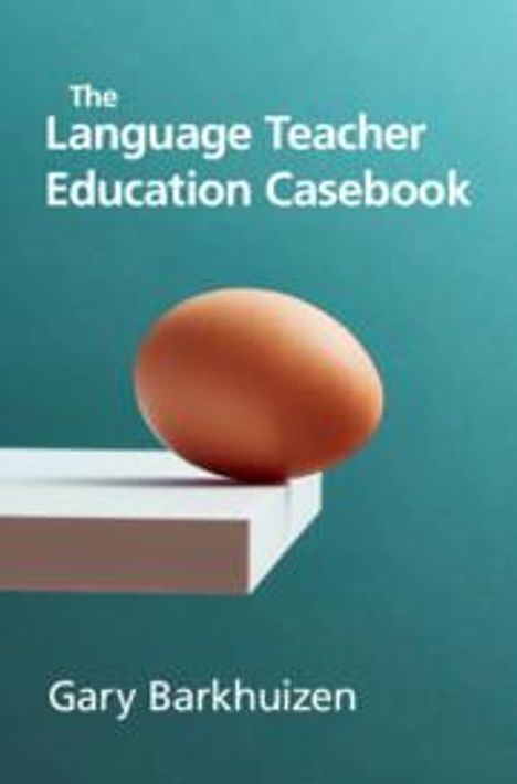 Gary Barkhuizen: The Language Teacher Education Casebook, Buch