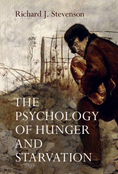 „Richard J. Stevenson. The Psychology of Hunger and Starvation.“ Illustration eines Mannes in brauner Kleidung mit Brot.