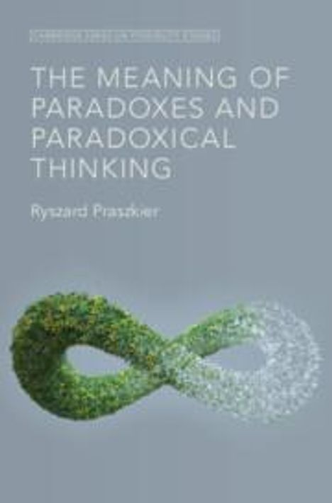 Ryszard Praszkier: The Meaning of Paradoxes and Paradoxical Thinking, Buch