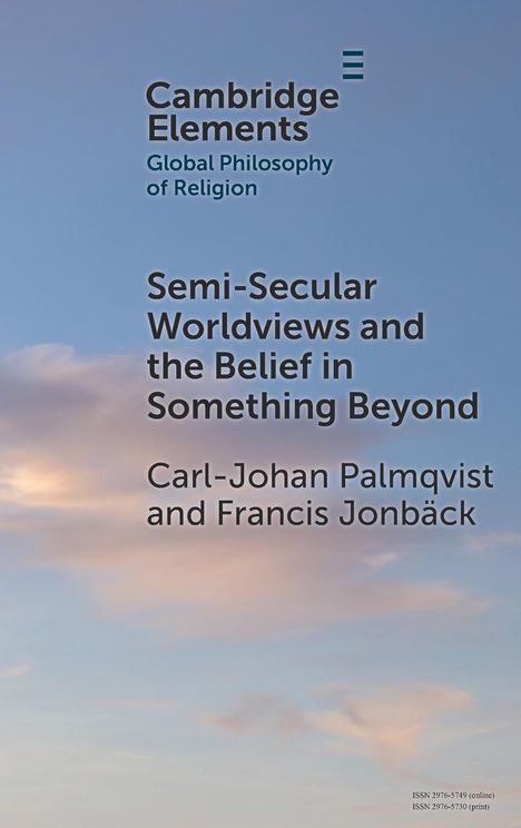 Carl-Johan Palmqvist: Semi-Secular Worldviews and the Belief in Something Beyond, Buch