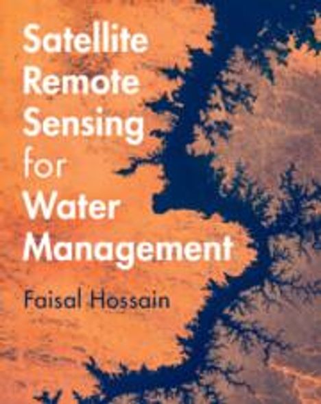 Faisal Hossain: Satellite Remote Sensing for Water Management, Buch