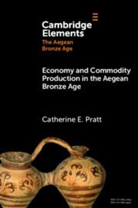 Catherine E. Pratt: Economy and Commodity Production in the Aegean Bronze Age, Buch