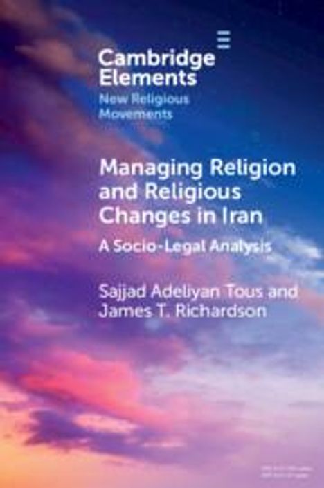 Sajjad Adeliyan Tous: Managing Religion and Religious Changes in Iran, Buch