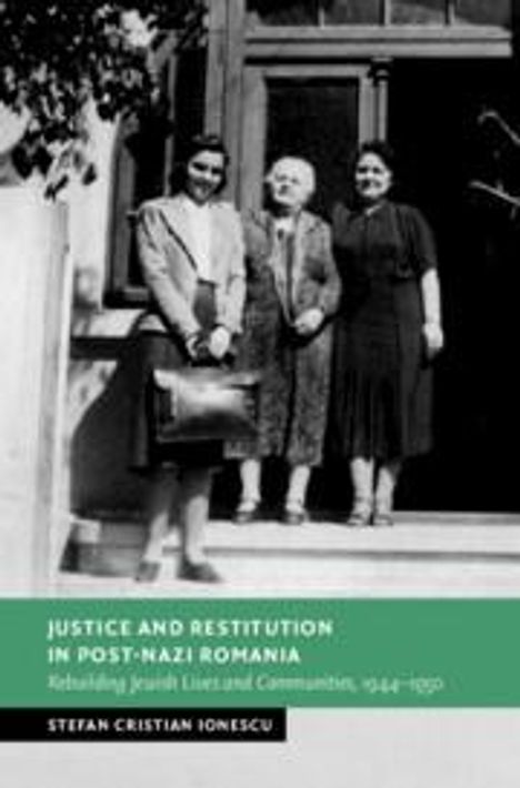 Stefan Cristian Ionescu: Justice and Restitution in Post-Nazi Romania, Buch