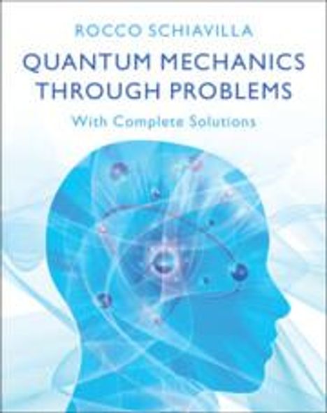 Rocco Schiavilla: Quantum Mechanics through Problems, Buch