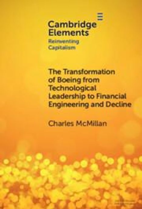 Charles McMillan: The Transformation of Boeing from Technological Leadership to Financial Engineering and Decline, Buch