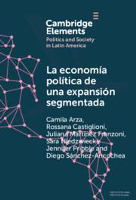 Camila Arza: La Economía Política de Una Expansión Segmentada, Buch
