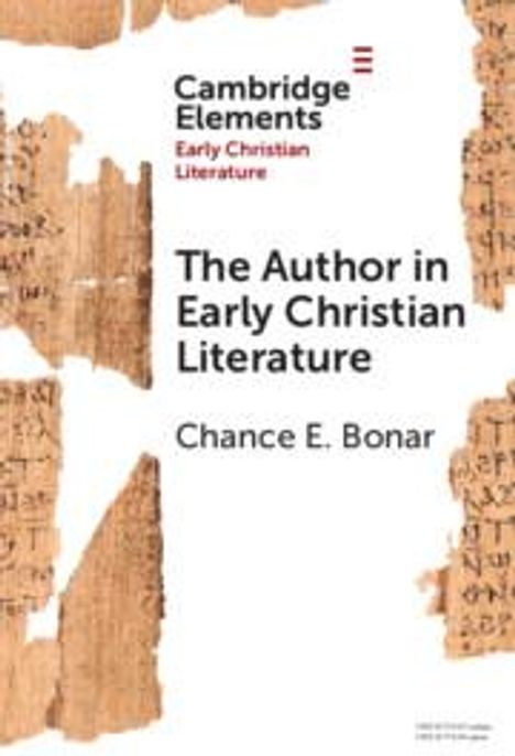 Chance E. Bonar: The Author in Early Christian Literature, Buch