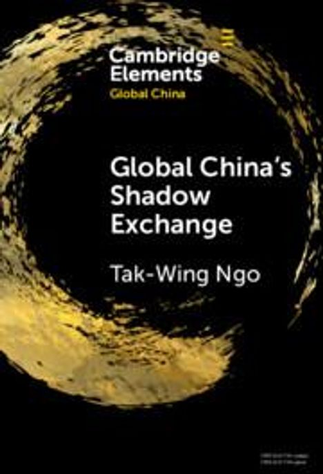 Tak-Wing Ngo: Global China's Shadow Exchange, Buch