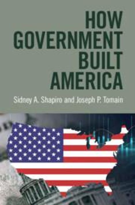 Sidney A Shapiro: How Government Built America, Buch