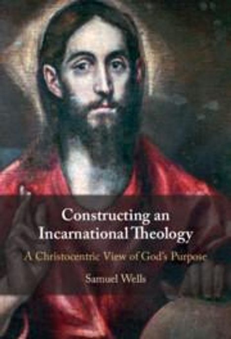 Samuel Wells: Constructing an Incarnational Theology, Buch