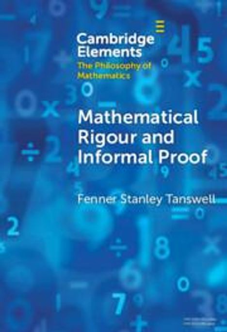 Fenner Stanley Tanswell: Mathematical Rigour and Informal Proof, Buch