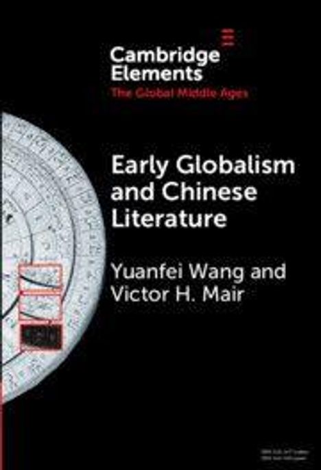 Titel: "Early Globalism and Chinese Literature" von Yuanfei Wang und Victor H. Mair. Links ein kreisförmiges Diagramm.