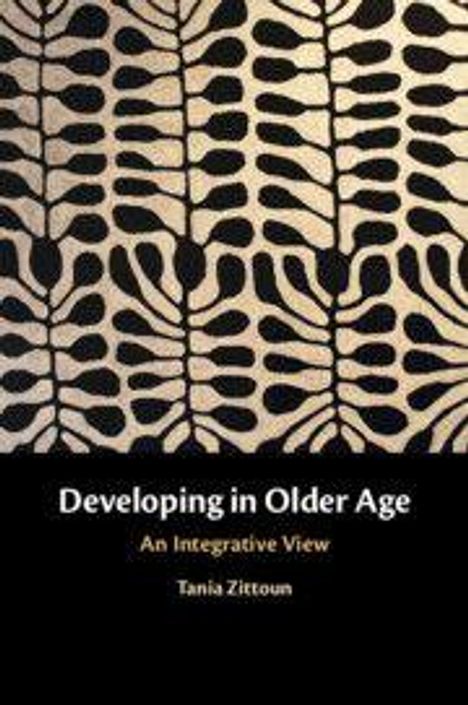 „Developing in Older Age: An Integrative View“, Tania Zittoun. Schwarz-weißes, pflanzenartiges Muster.