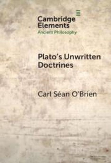 Carl Séan O'Brien: Plato's Unwritten Doctrines, Buch